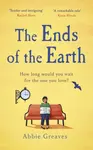 The Ends of the Earth - Greaves Abbie