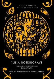 Julia Roseingrave - Marjorie Bowen, Robert Paye