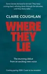 Where They Lie - Claire Coughlan
