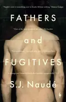 Fathers and Fugitives - S J Naude
