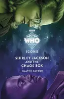 Doctor Who: Shirley Jackson and the Chaos Box - Kalynn Bayron, Doctor Who