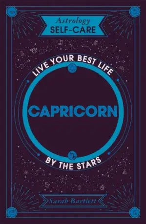 Astrology Self-Care: Capricorn - Sarah Bartlettová