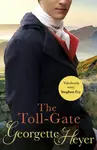 The Toll-Gate - Georgette Heyerová