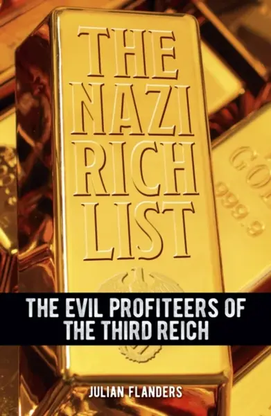 The Nazi Rich List - Julian Flanders