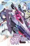 The Asterisk War, Vol. 11 (light novel) - Okiura Okiura, Yuu Miyazaki