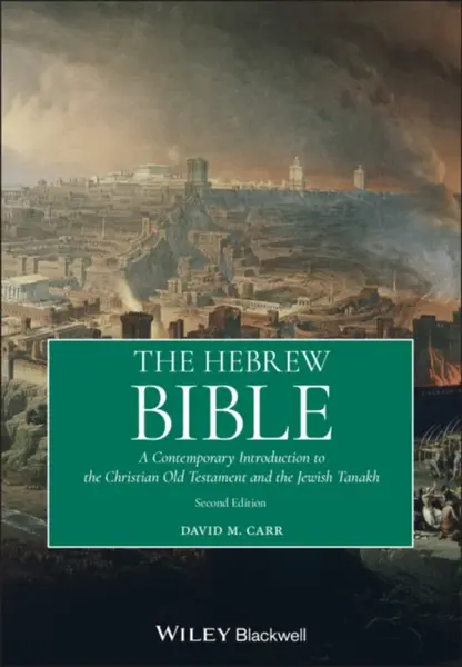 The Hebrew Bible - David M.  Carr