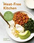 The Meat-Free Kitchen - Joni Marie Newman, Jenn Sebestyen, Kelli Foster