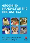 Grooming Manual for the Dog and Cat - Sue Dallas, Diana  North, Joanne  Angus