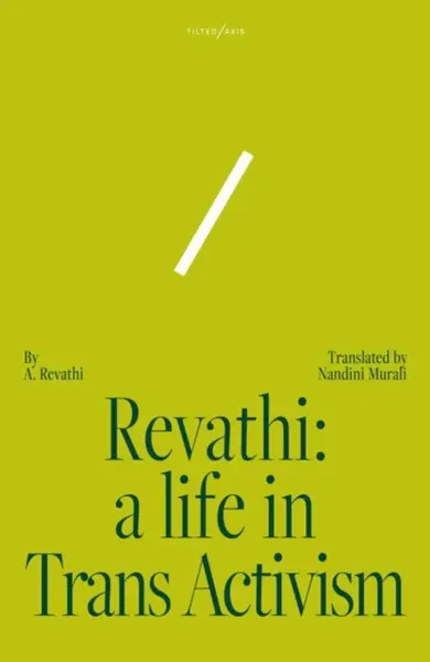 Revathi: A Life in Trans Activism - Nandini A. Revathi