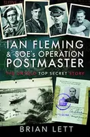 Ian Fleming and SOE's Operation POSTMASTER - Lett Brian