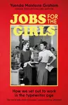 Jobs for the Girls - Ysenda Maxtone-Graham