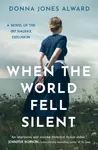 When the World Fell Silent - Donna Jones Alward