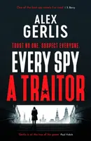 Every Spy a Traitor - Alex Gerlis