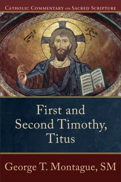 First and Second Timothy, Titus - Peter Williamson, Mary Healy, George T. Montague