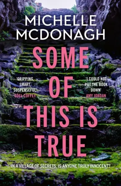 Some of This Is True - Michelle McDonagh