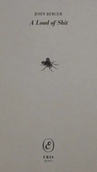 A Load of Shit - John Berger