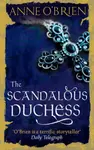 The Scandalous Duchess - Anne O'Brien