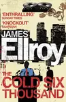 The Cold Six Thousand - James Ellroy