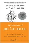 The Three Laws of Performance - Dave Logan, Steve Zaffron