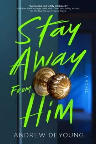 Stay Away from Him - Andrew DeYoung