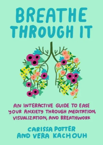 Breathe Through it - Carissa  Potter, Vera  Kachouh