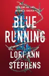 Blue Running - Lori Ann Stephens