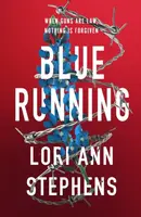 Blue Running - Lori Ann Stephens