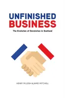 Unfinished Business - Henry McLeish, James Mitchell