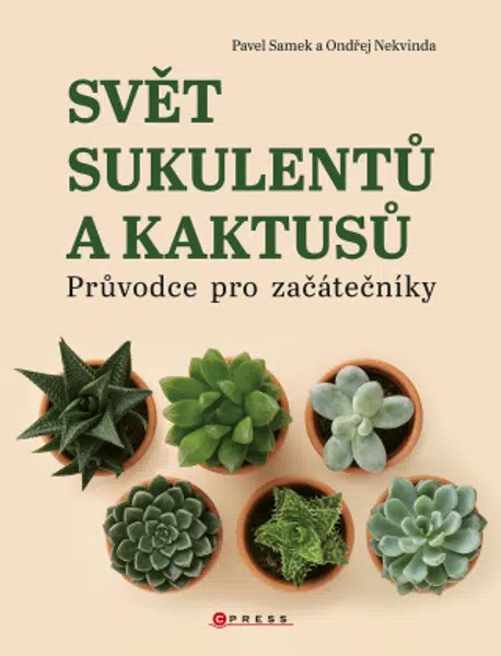 Svět sukulentů a kaktusů - Pavel Samek, Ondřej Nekvinda - e-kniha