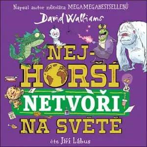 Nejhorší netvoři na světě - David Walliams - audiokniha