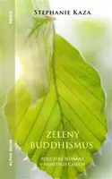 Zelený buddhismus - Stephanie Kaza