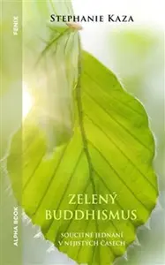 Zelený buddhismus - Stephanie Kaza