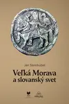 Veľká Morava a slovanský svet