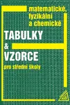 Matematické, fyzikální a chemické tabulky a vzorce pro střední školy
