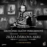 Sirotčinec slečny Peregrinové Zkáza Ďáblova akru (Kniha šestá)