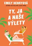 Ty, ja a naše výlety