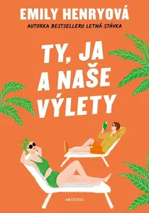 Ty, ja a naše výlety