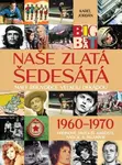 Naše zlatá šedesátá 1960-1970