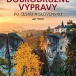 Nejhezčí dobrodružné výpravy po Česku a Slovensku