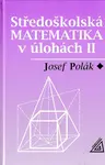 Středoškolská matematika v úlohách II.