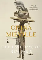 The Last Days of New Paris - China Miéville