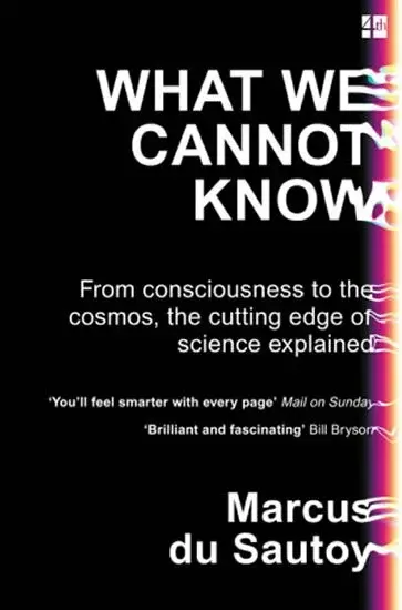 What We Cannot Know - Marcus du Sautoy