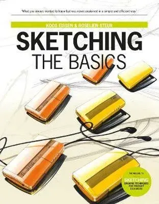 Sketching The Basics - Koos Eissen, Roselien Steur