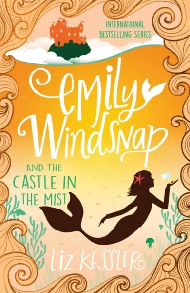 Emily Windsnap and the Castle in the Mist  - Liz Kesslerová