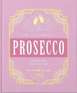 The Little Book of Prosecco - OH