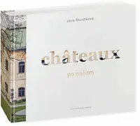Chateaux po našom - Jana Šturdíková