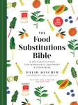The Food Substitutions Bible - David Joachim