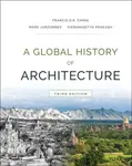 A Global History of Architecture - Ching Francis D. K., Vikramaditya  Prakash, Mark M.  Jarzombek