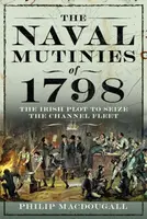 The Naval Mutinies of 1798 - Philip MacDougall