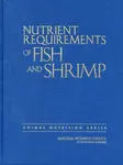 Nutrient Requirements of Fish and Shrimp - Board on Agriculture and Natural Resources, Division on Earth and Life Studies, National Research Council, 